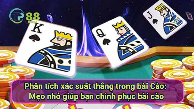 Chinh phục Bài Cào: Chiến lược & Bí quyết thắng lớn 2 phan-tich-xac-suat-thang-trong-bai-cao:-meo-nho-giup-ban-chinh-phuc-bai-cao