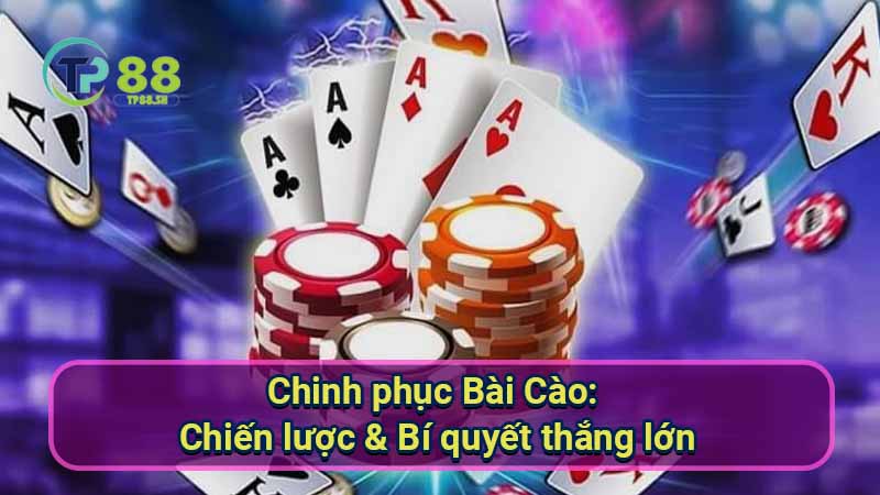 Chinh phục Bài Cào: Chiến lược & Bí quyết thắng lớn 1 chinh-phuc-bai-cao