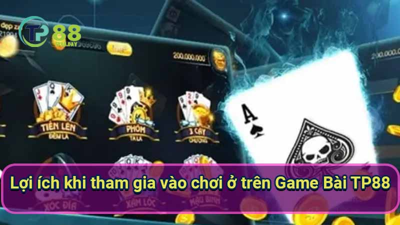 Game Bài TP88 - Nơi Đam Mê Cùng Chiến Thuật Chơi Đỉnh Cao 3 loi-ich-khi-tham-gia-vao-choi-o-tren-game-bai-tp88