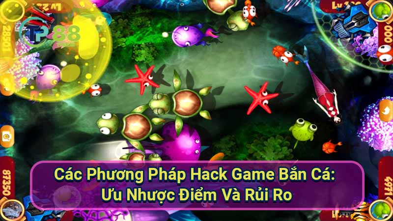 Hack Game Bắn Cá: Công Cụ Phổ Biến & Hiệu Quả 2 cac-phuong-phap-hack-game-ban-ca:-uu-nhuoc-diem-va-rui-ro