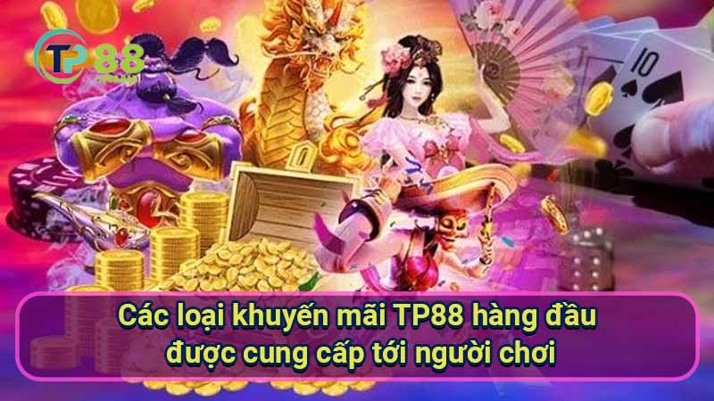 Khuyến Mãi TP88 - Khám Phá Ưu Đãi Từ Nhà Cái Hàng Đầu 1 cac-loai-khuyen-mai-tp88-hang-dau-duoc-cung-cap-toi-nguoi-choi