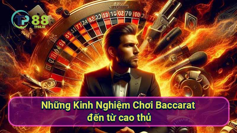 Kinh nghiệm chơi Baccarat: Bí quyết thắng lớn từ cao thủ 2 nhung-kinh-nghiem-choi-baccarat-den-tu-cao-thu