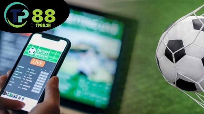 Kèo nhà cái TP88 - Cập nhật tỷ lệ kèo chuẩn từng trận đấu 3 Ưu điểm kèo cược tại TP88